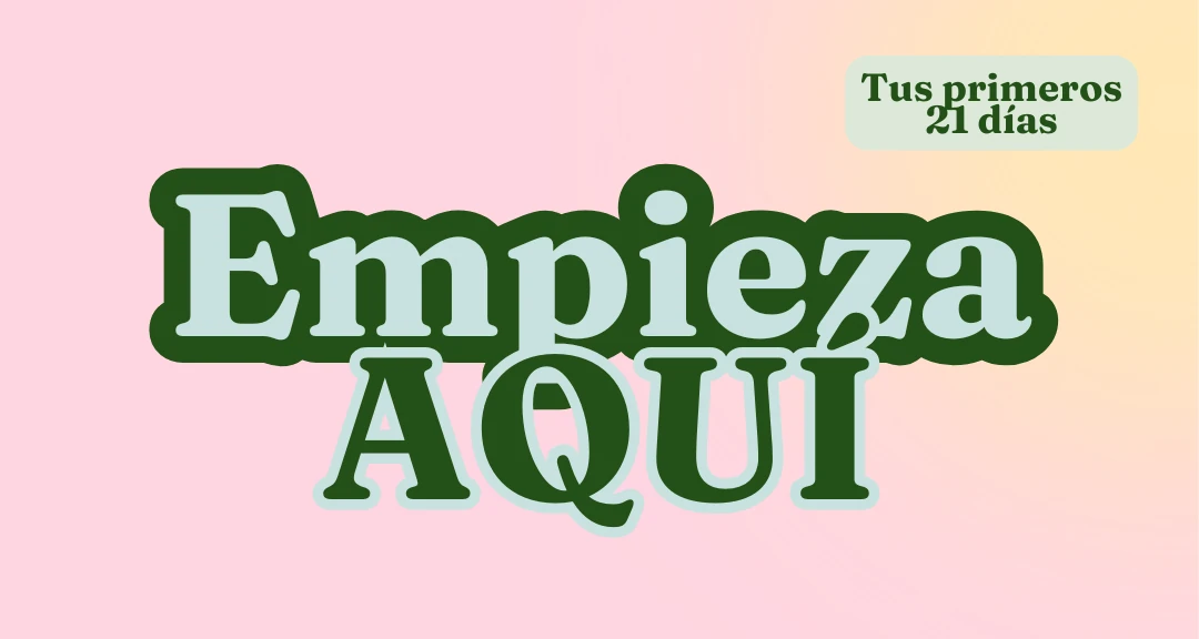 Portada del módulo Empieza aquí: tus primeros 21 días